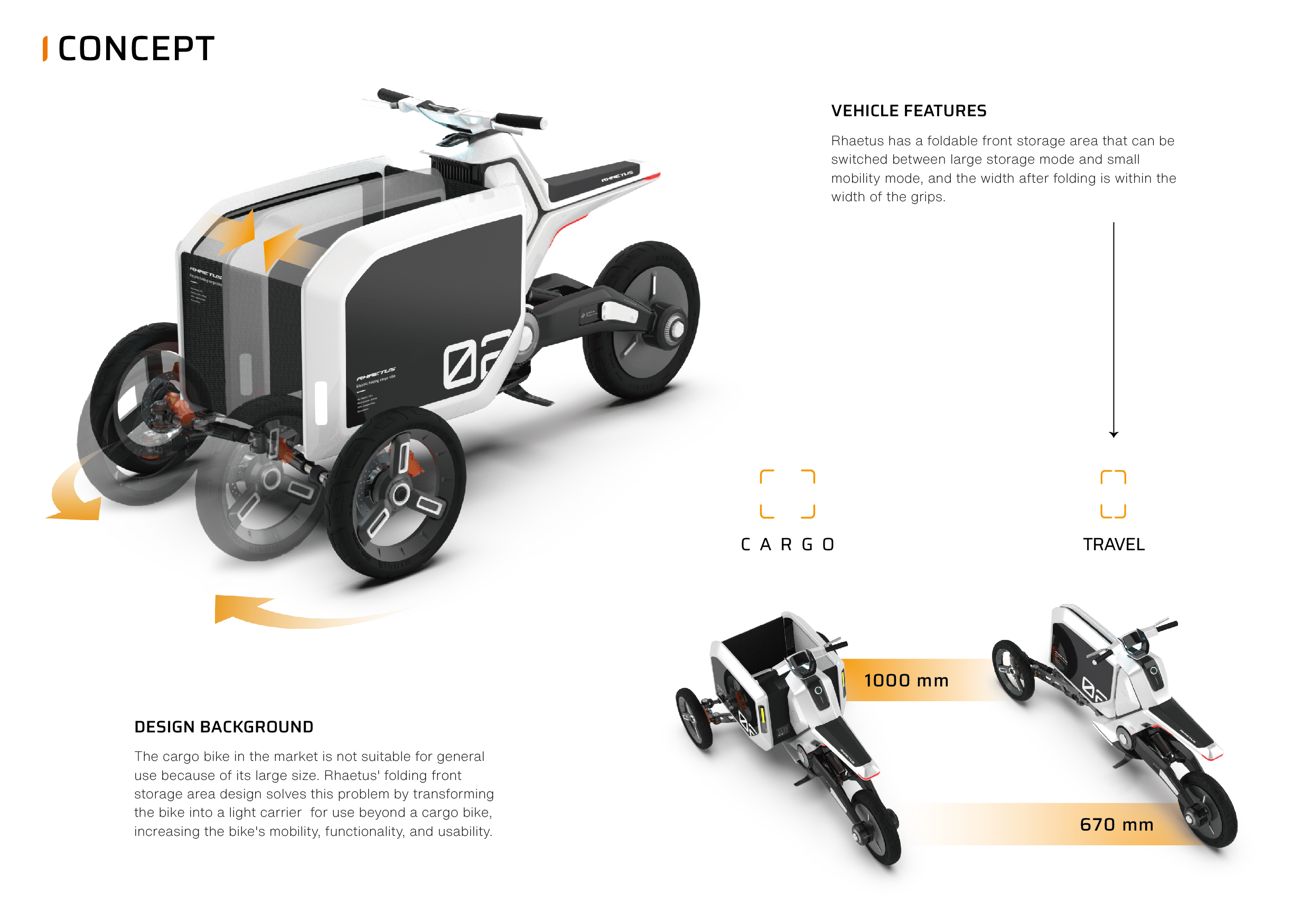 市面上的cargo bike前方有足夠的置物區可安心承載貨物、寵物、甚至是小孩，但卻因為車身龐大在載物以外時不方便使用。